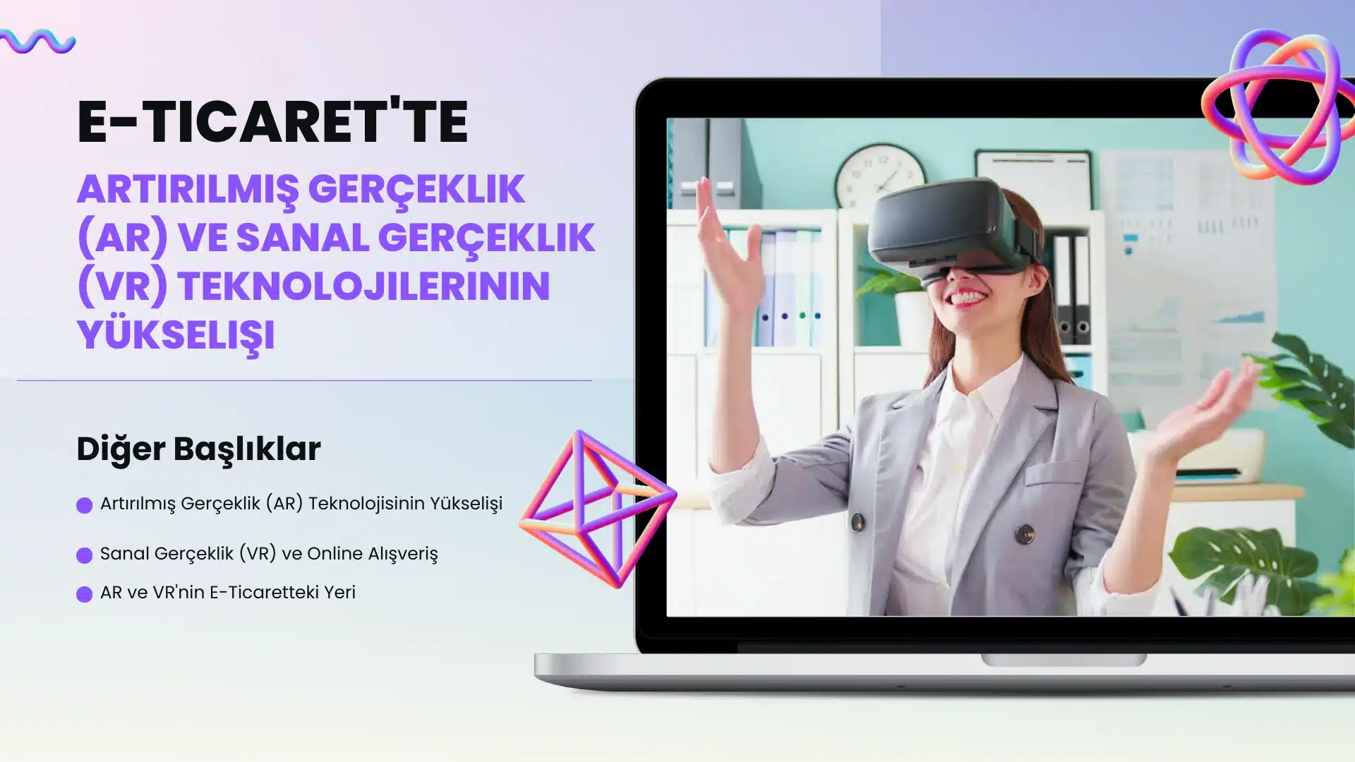 Sırada Ne Var? E-Ticarette AR ve VR’ın Büyülü Dünyası